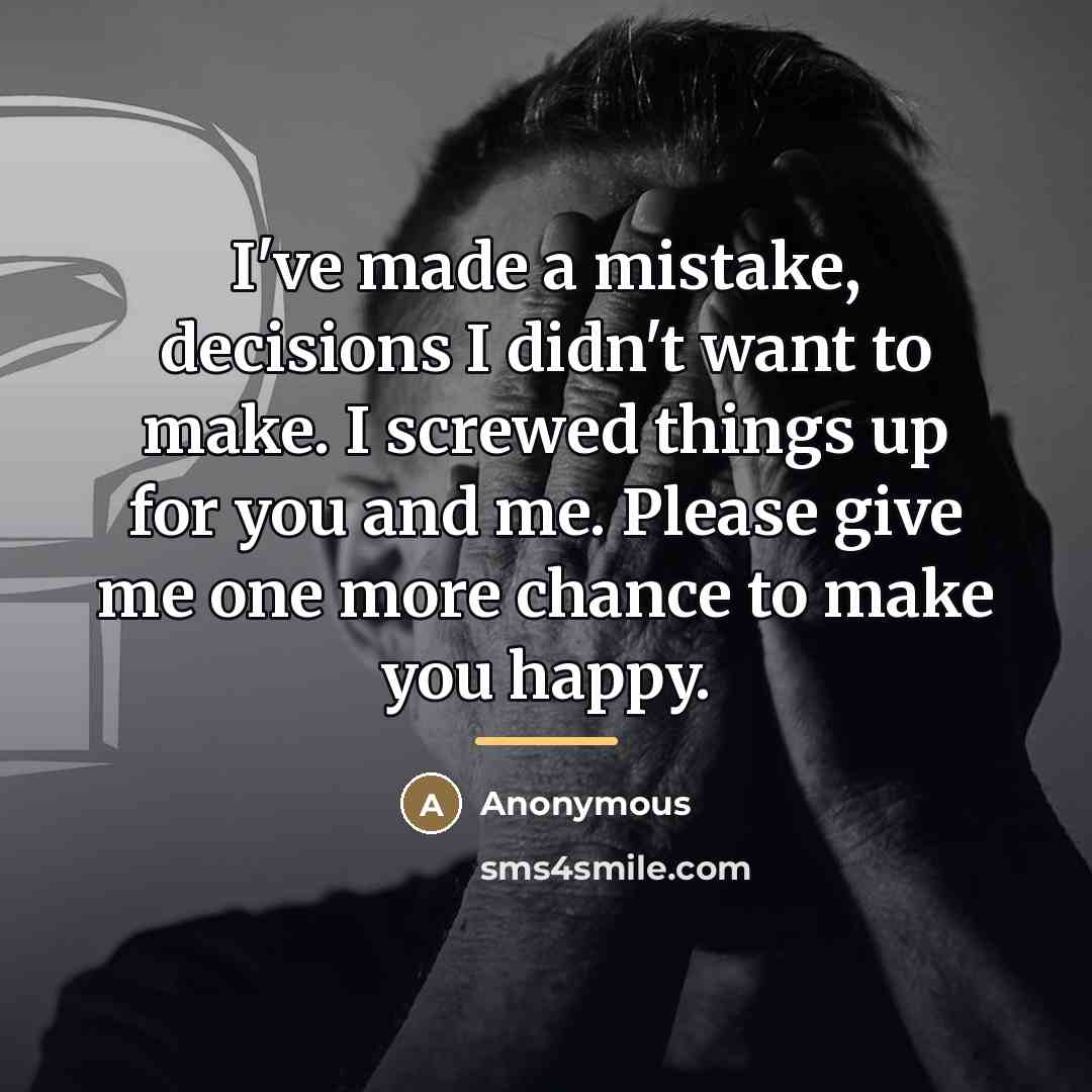 “I've made a mistake, decisions I didn't want to make.…” quote by Anonymous