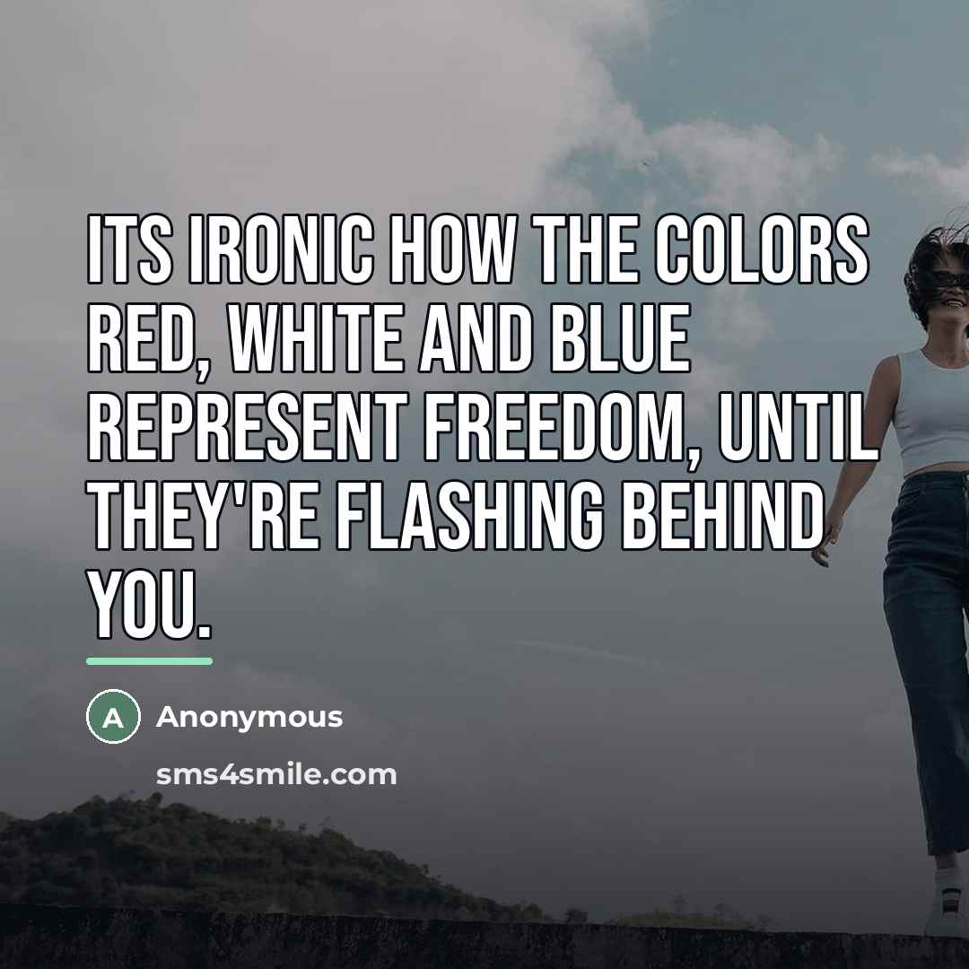 “Its ironic how the colors red, white and blue represent…” quote by Anonymous