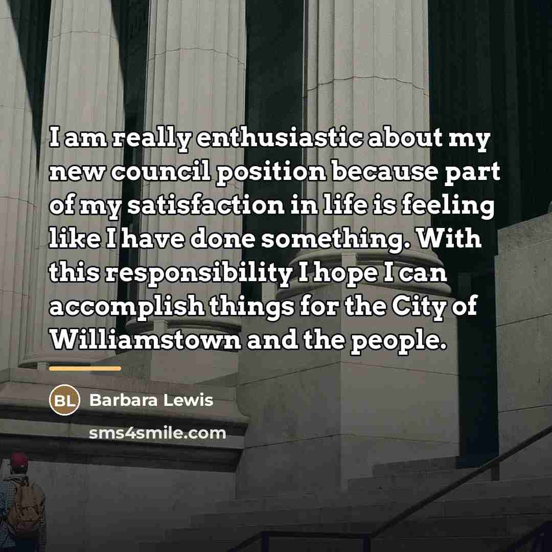 “I am really enthusiastic about my new council position because…” quote by Barbara Lewis