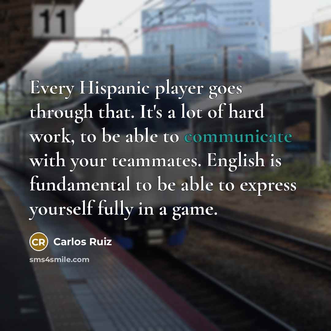 “Every Hispanic player goes through that. It's a lot of…” quote by Carlos Ruiz