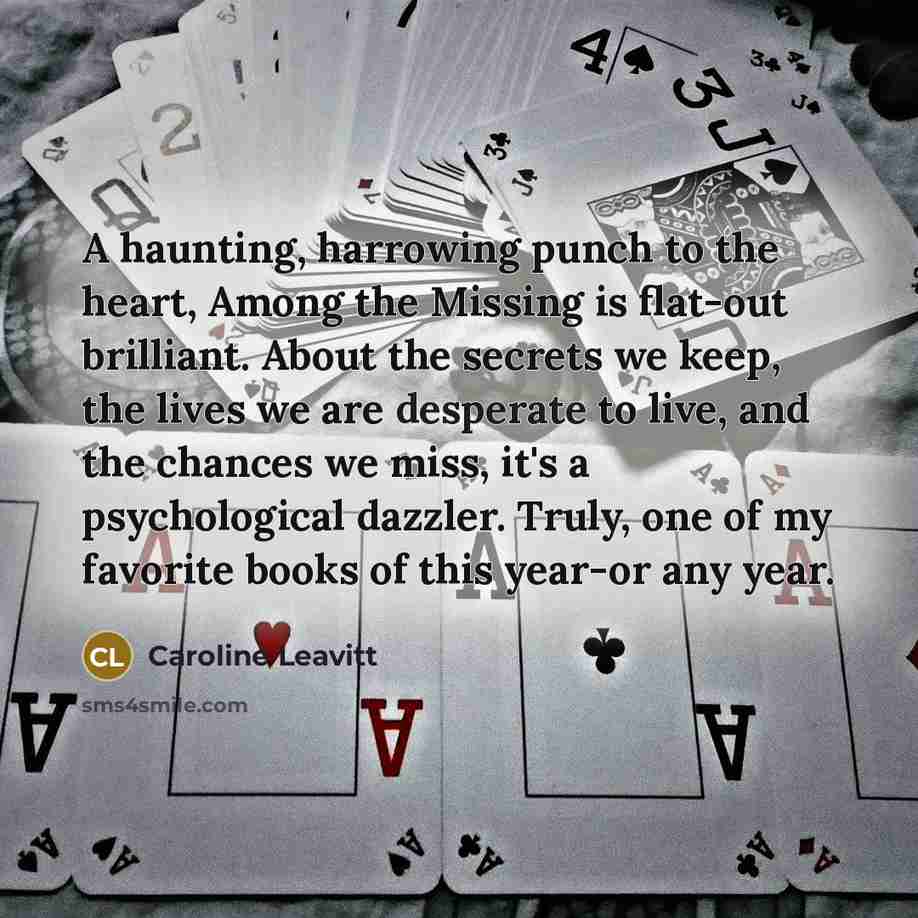 “A haunting, harrowing punch to the heart, Among the Missing…” quote by Caroline Leavitt