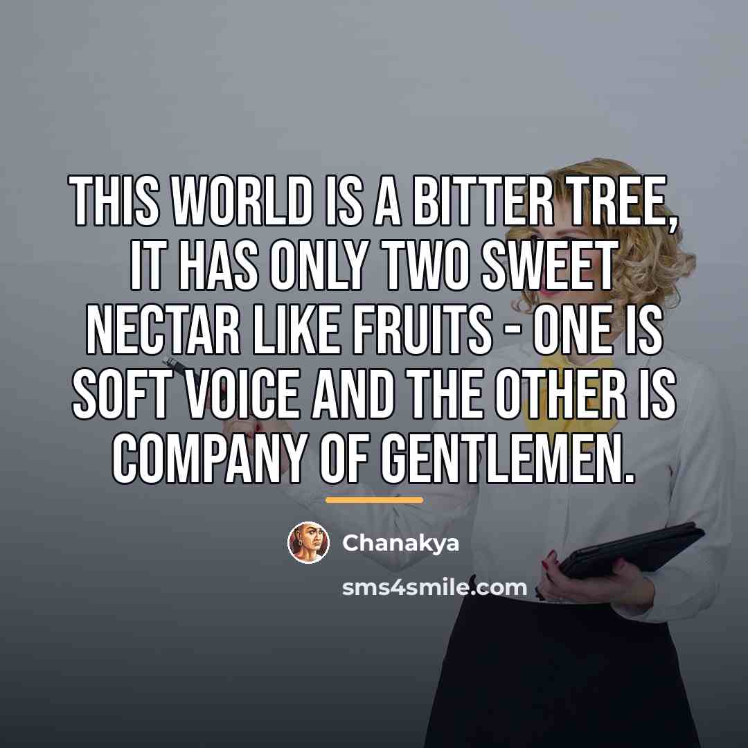 “This world is a bitter tree, it has only two…” quote by Chanakya