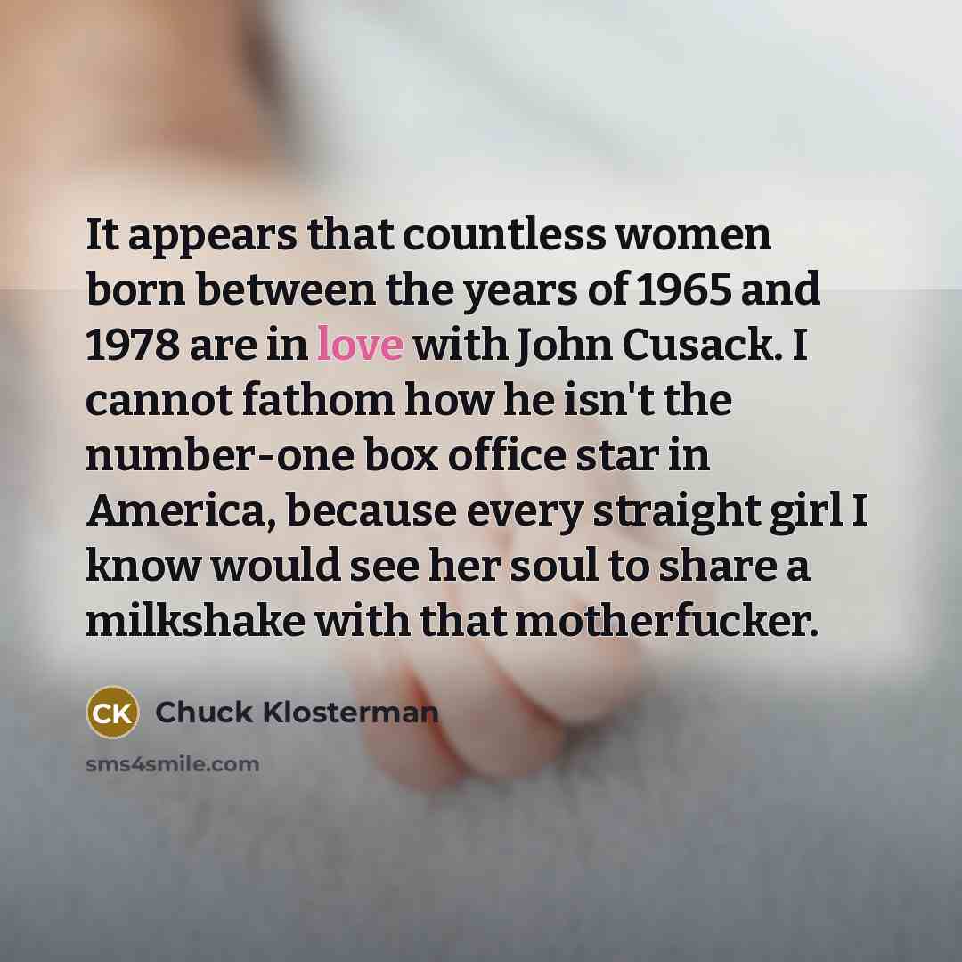 “It appears that countless women born between the years of…” quote by Chuck Klosterman
