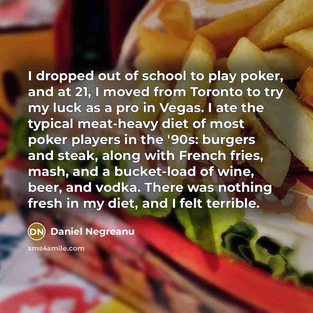 “I dropped out of school to play poker, and at…” quote by Daniel Negreanu