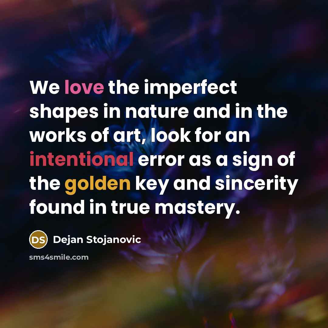 “We love the imperfect shapes in nature and in the…” quote by Dejan Stojanovic