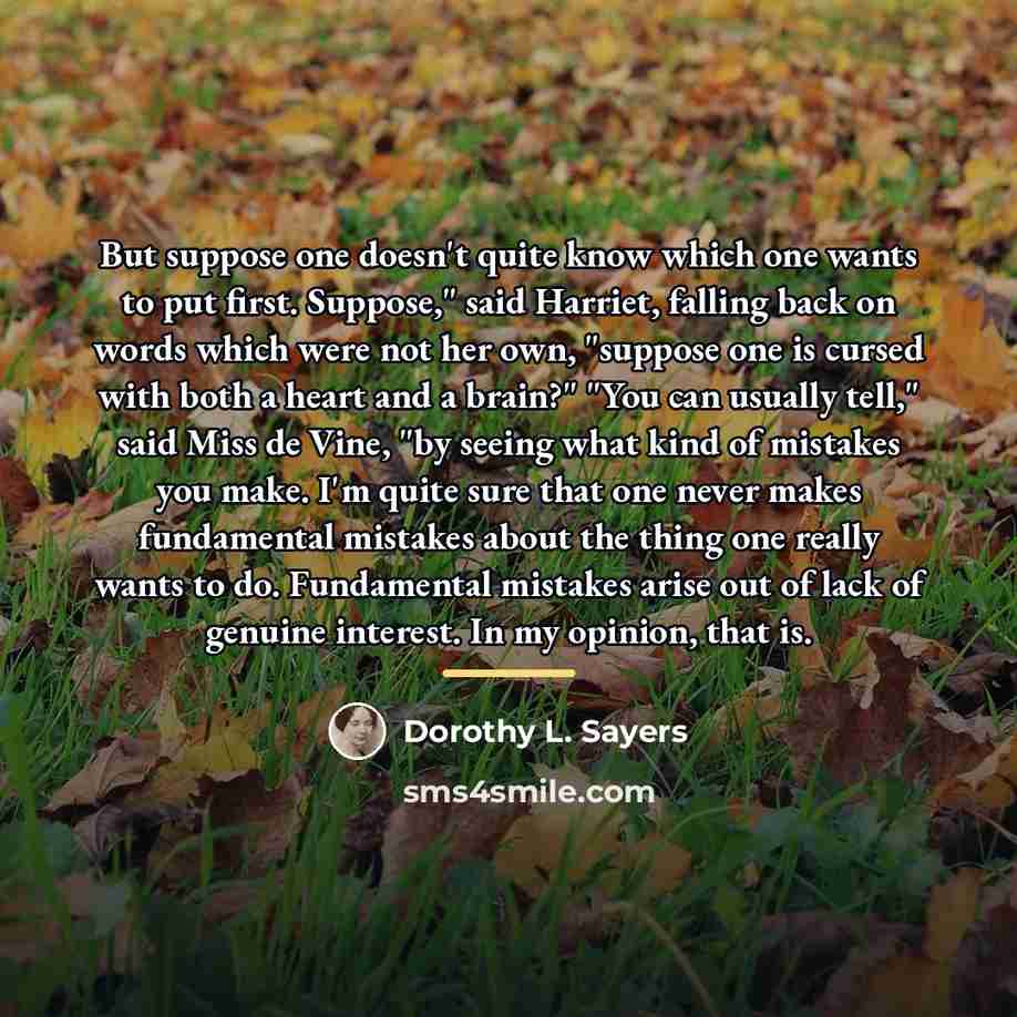 “But suppose one doesn't quite know which one wants to…” quote by Dorothy L. Sayers
