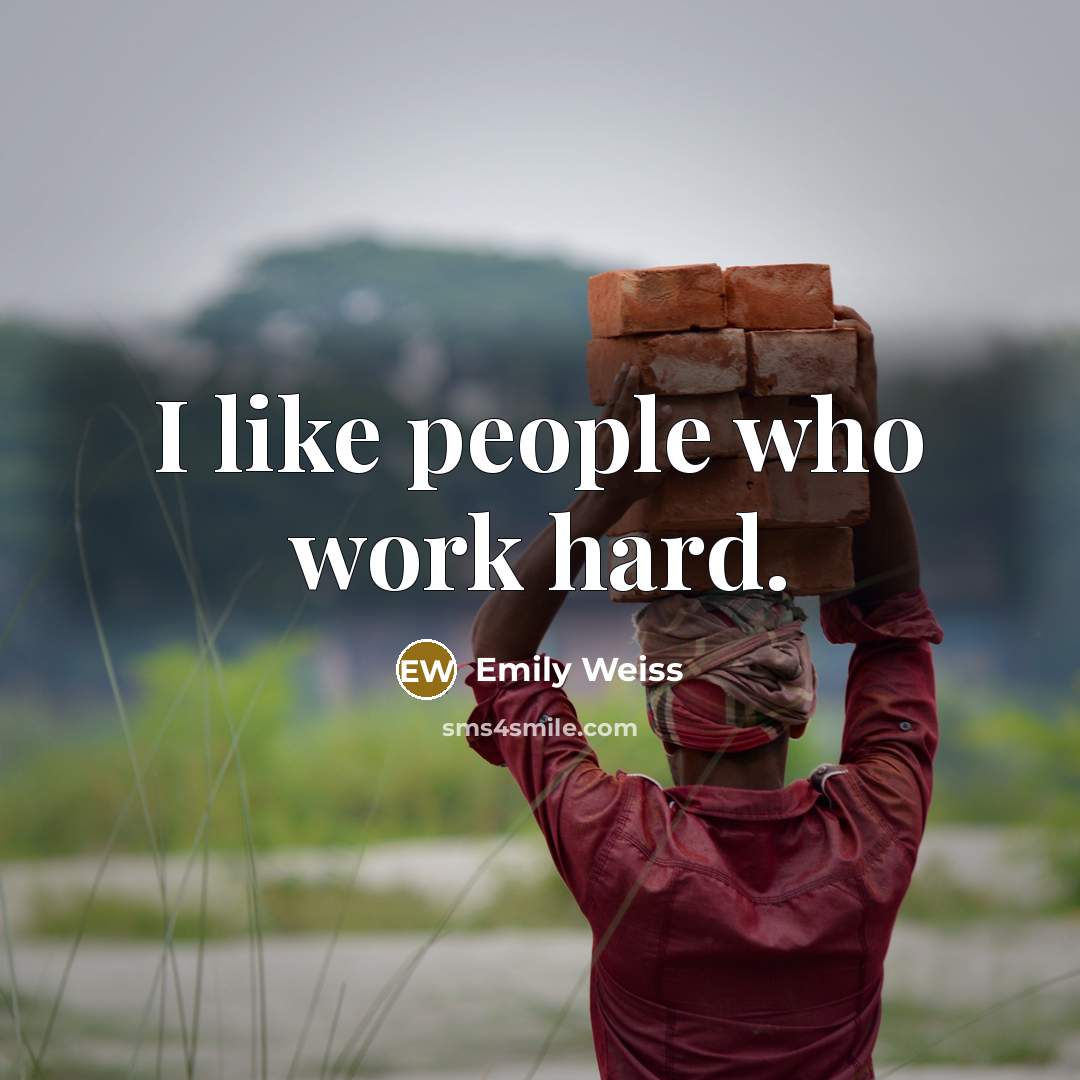 “I like people who work hard.…” quote by Emily Weiss