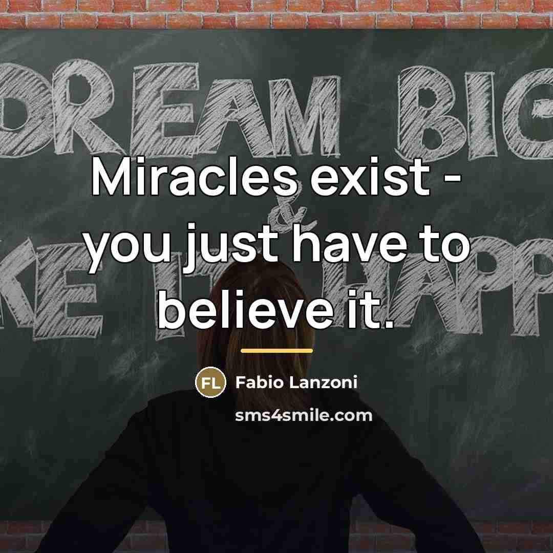 “Miracles exist - you just have to believe it.…” quote by Fabio Lanzoni