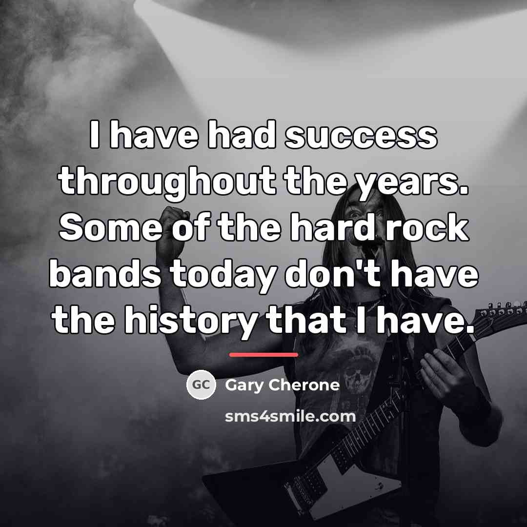 “I have had success throughout the years. Some of the…” quote by Gary Cherone