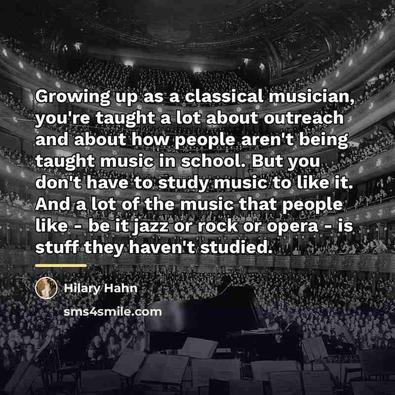“Growing up as a classical musician, you're taught a lot…” quote by Hilary Hahn