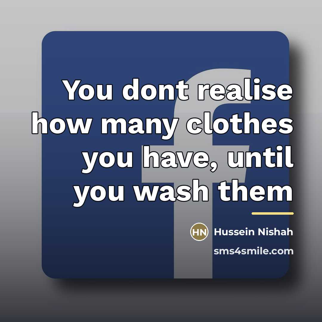 “You dont realise how many clothes you have, until you…” quote by Hussein Nishah