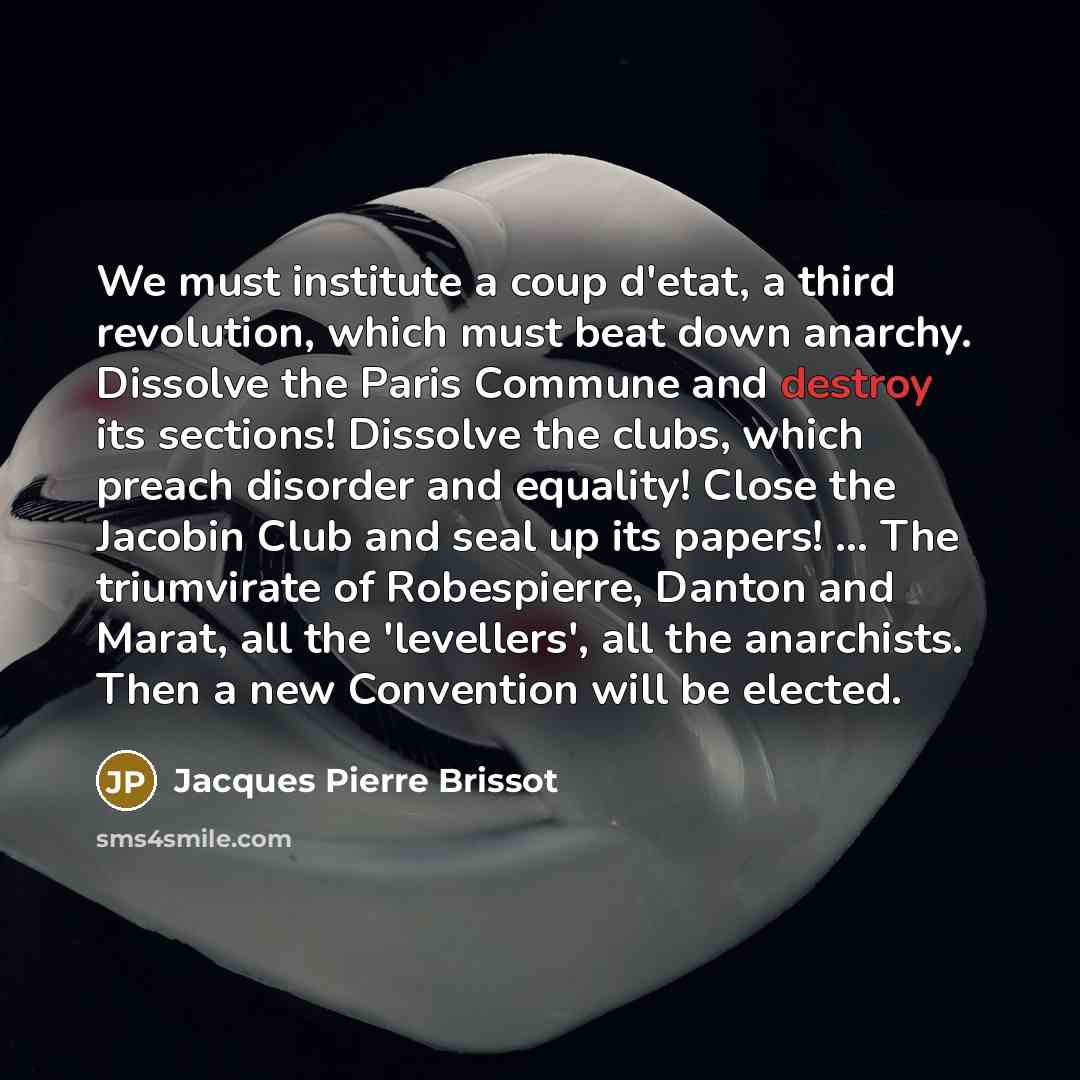 “We must institute a coup d'etat, a third revolution, which…” quote by Jacques Pierre Brissot