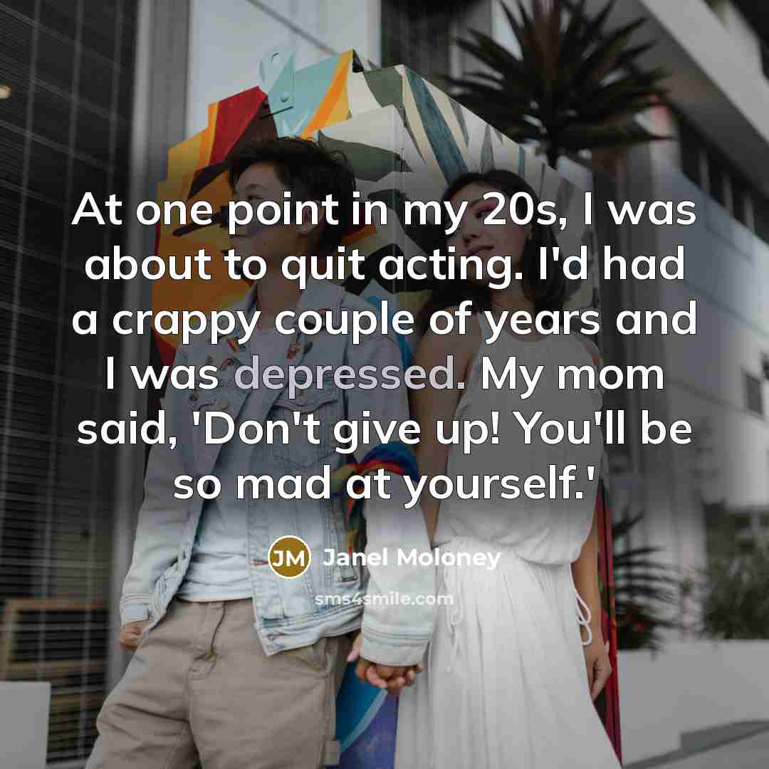 “At one point in my 20s, I was about to…” quote by Janel Moloney
