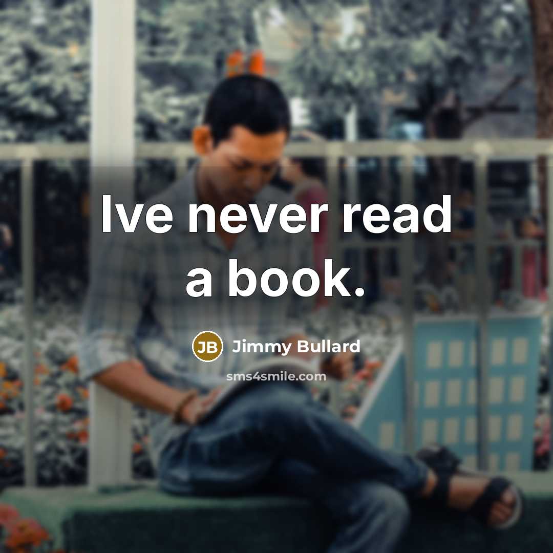 “Ive never read a book.…” quote by Jimmy Bullard