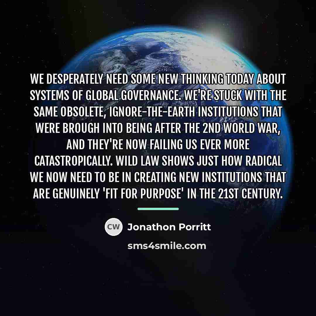 “We desperately need some new thinking today about systems of…” quote by Jonathon Porritt