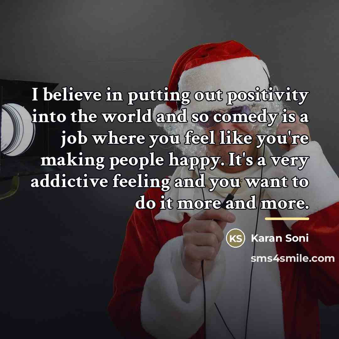 “I believe in putting out positivity into the world and…” quote by Karan Soni