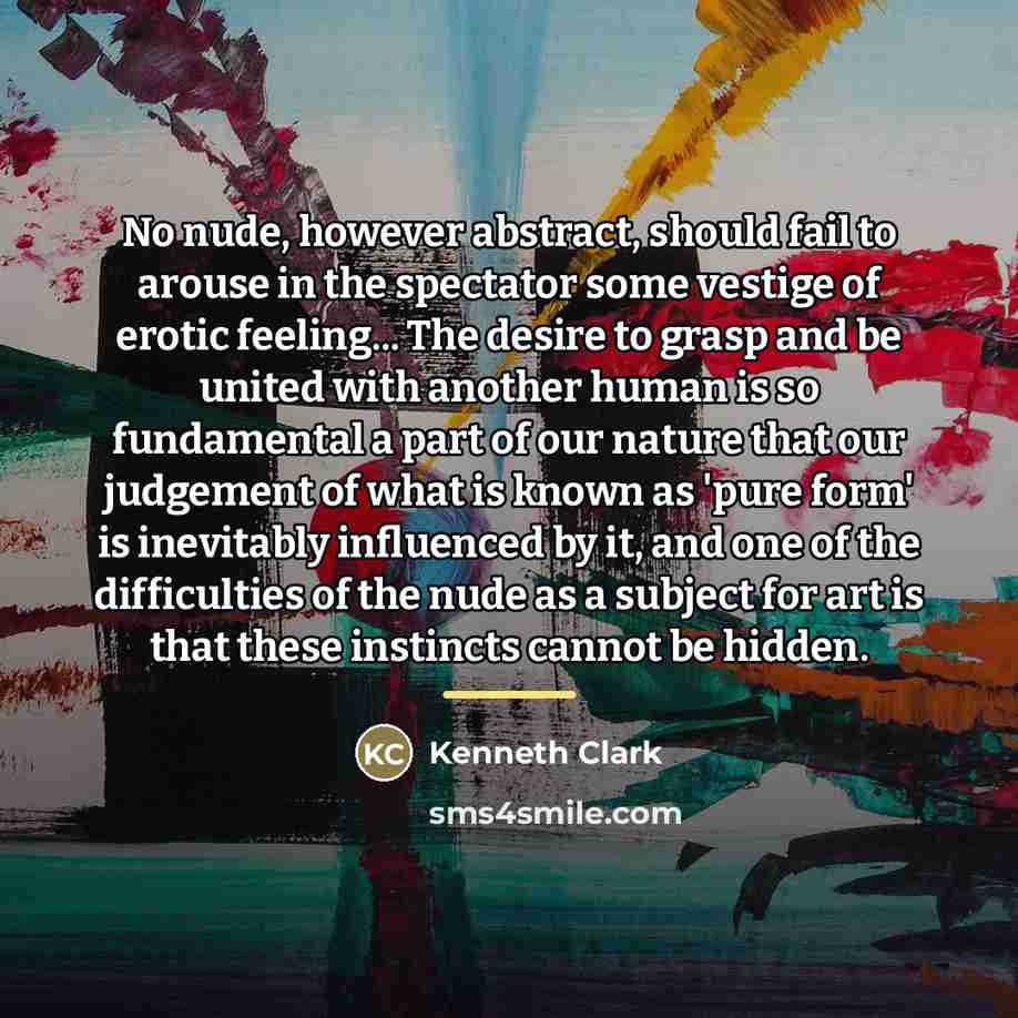 “No nude, however abstract, should fail to arouse in the…” quote by Kenneth Clark
