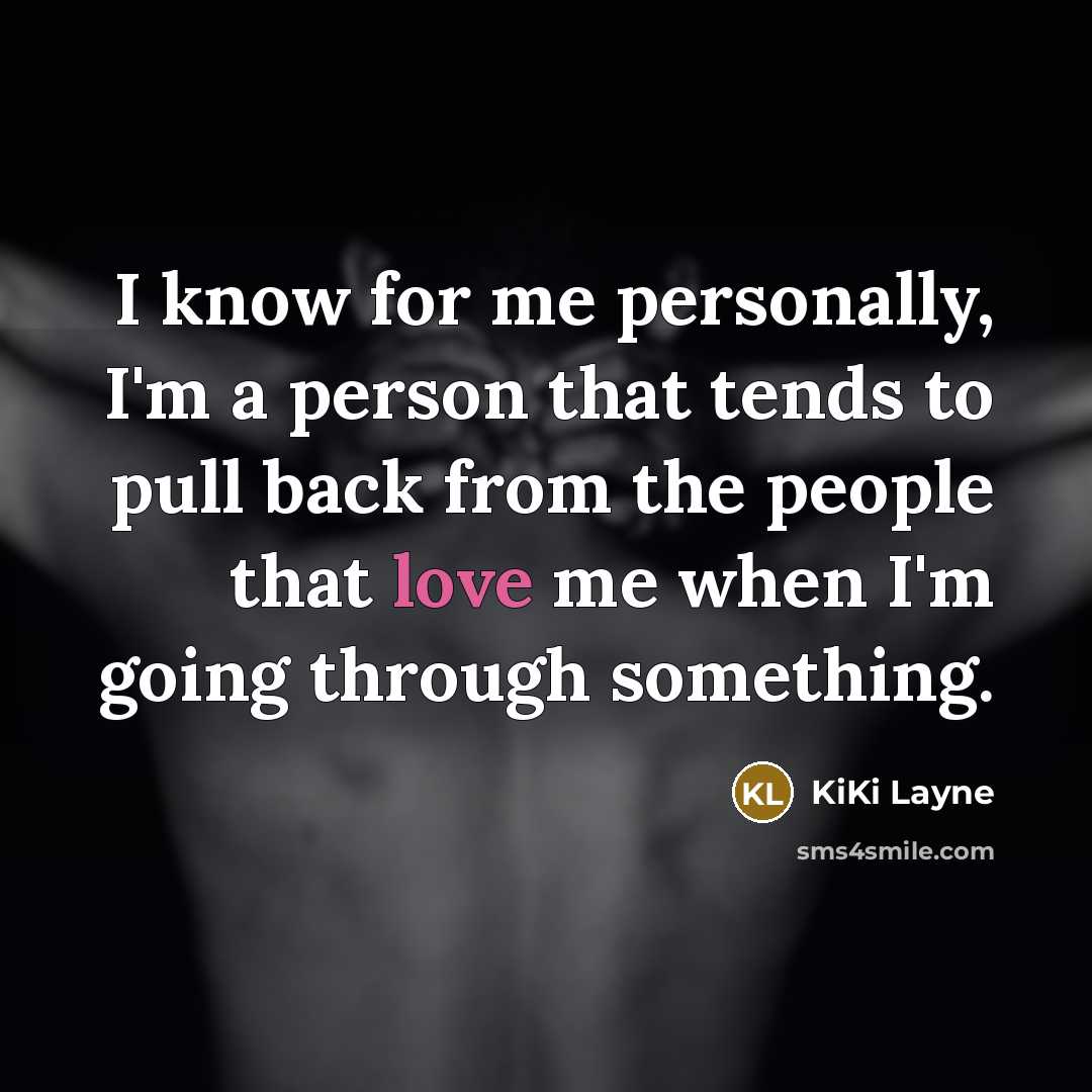 “I know for me personally, I'm a person that tends…” quote by KiKi Layne