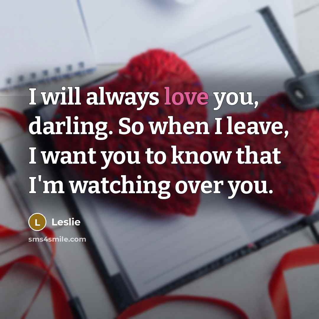 “I will always love you, darling. So when I leave,…” quote by Leslie