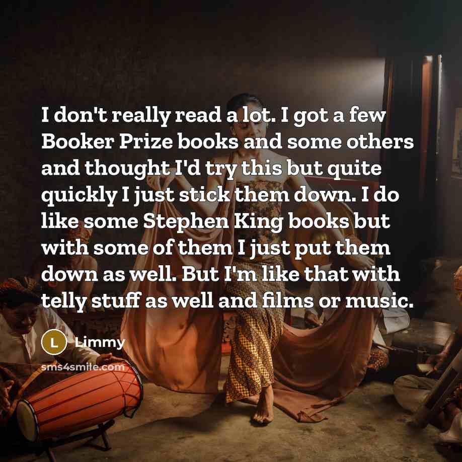 “I don't really read a lot. I got a few…” quote by Limmy