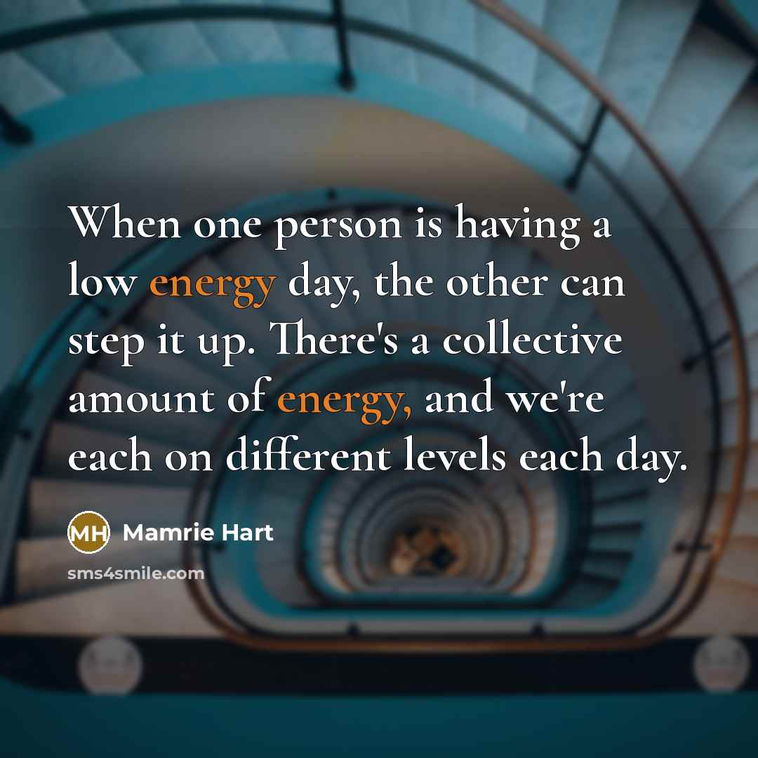 “When one person is having a low energy day, the…” quote by Mamrie Hart