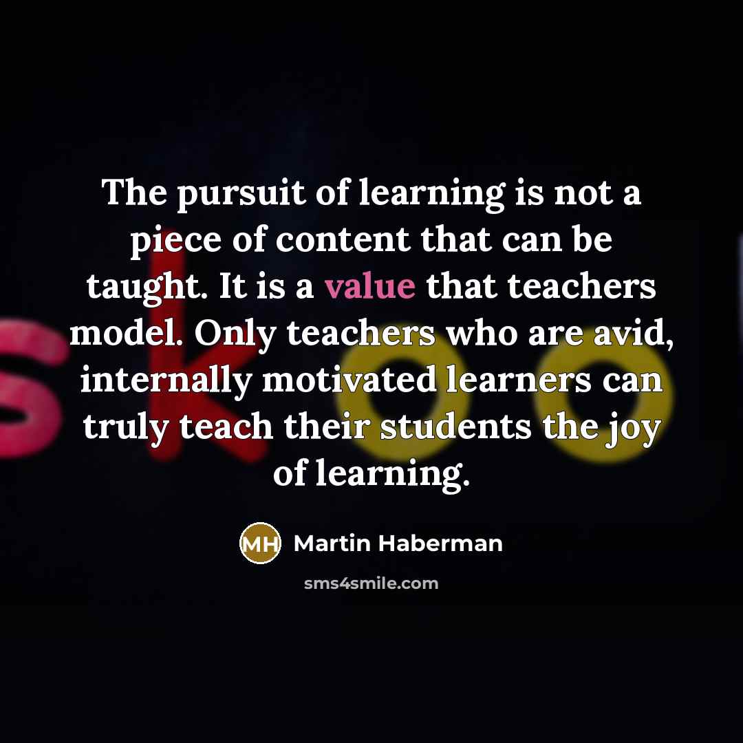 “The pursuit of learning is not a piece of content…” quote by Martin Haberman