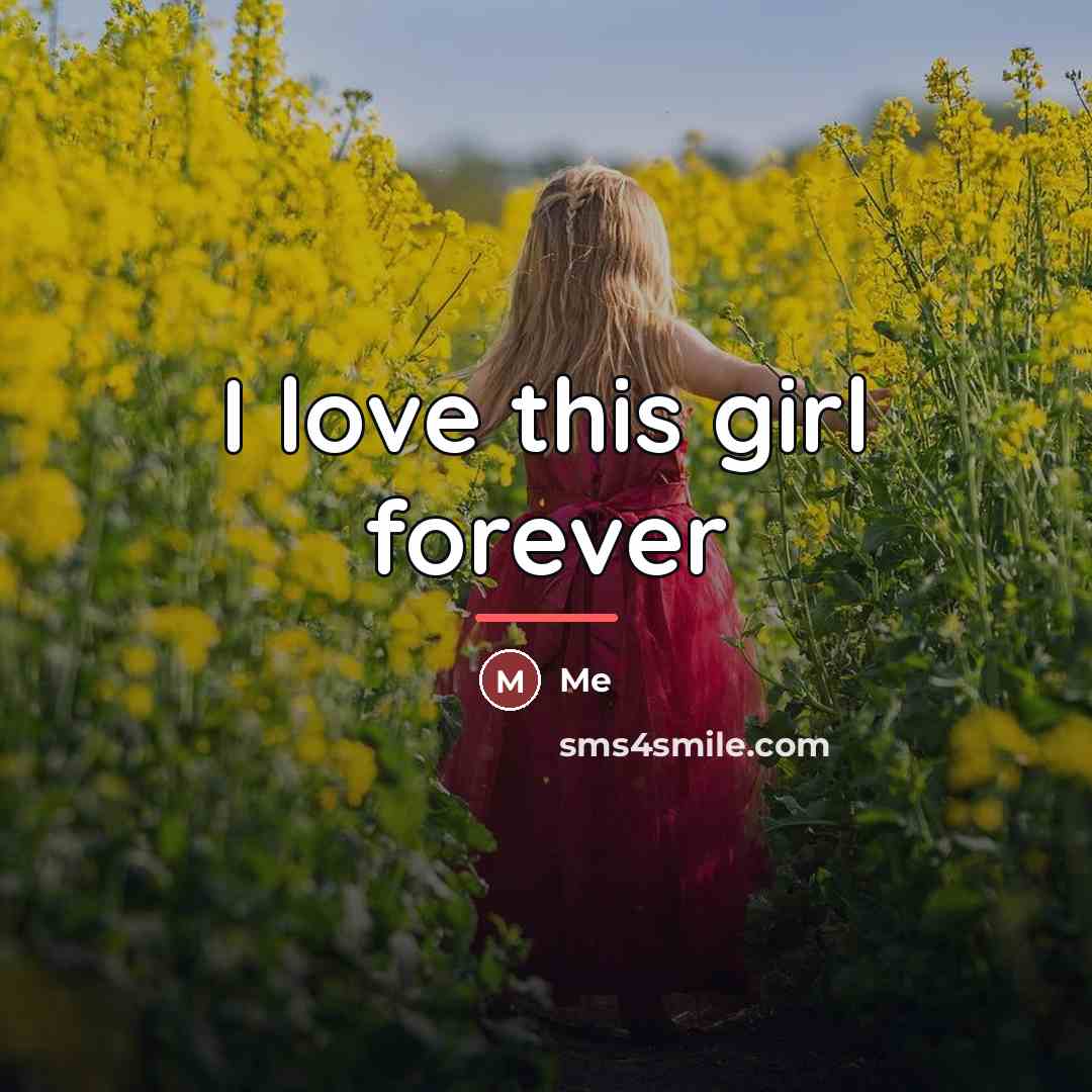 “I love this girl forever…” quote by Me