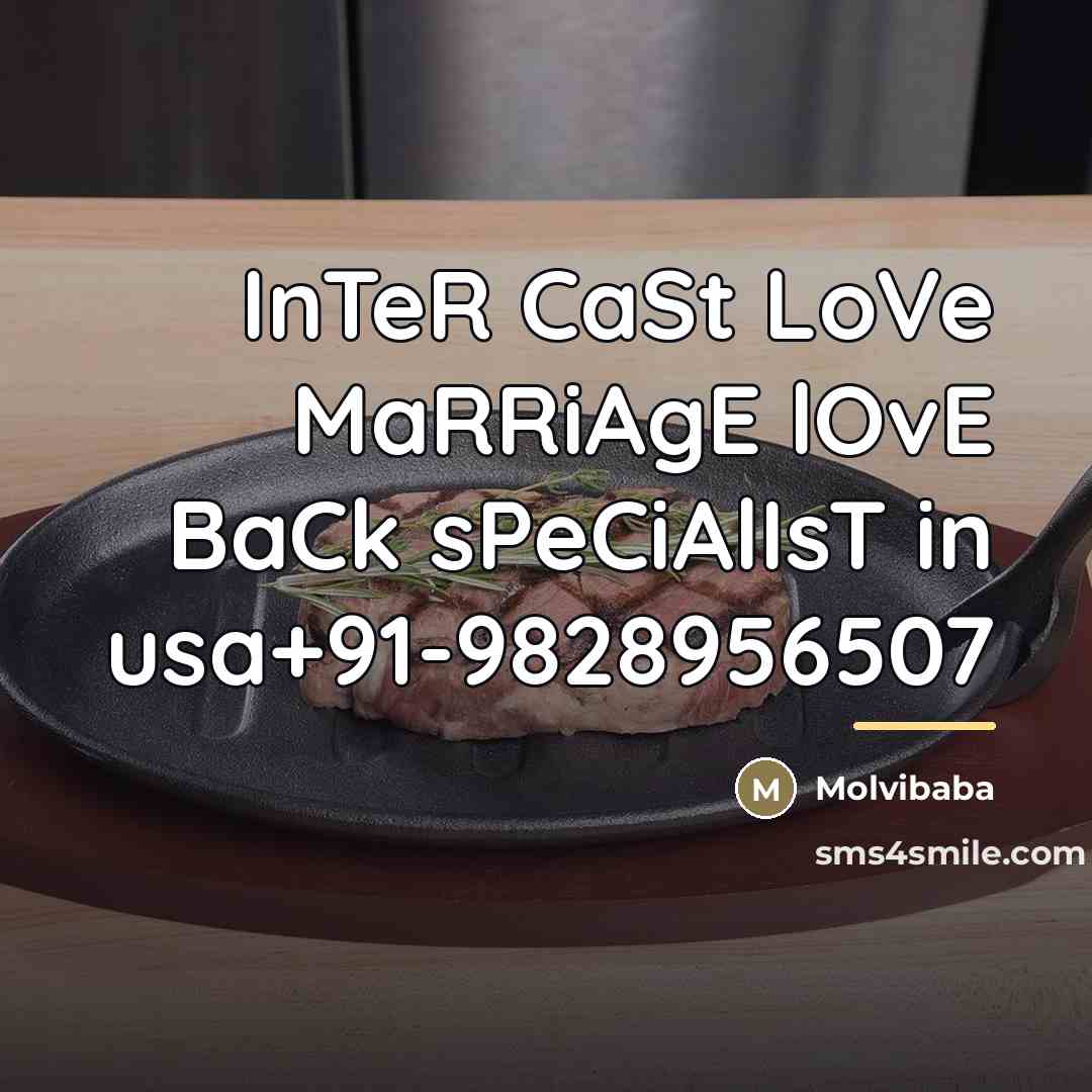 “InTeR CaSt LoVe MaRRiAgE lOvE BaCk sPeCiAlIsT in usa+91-9828956507…” quote by Molvibaba