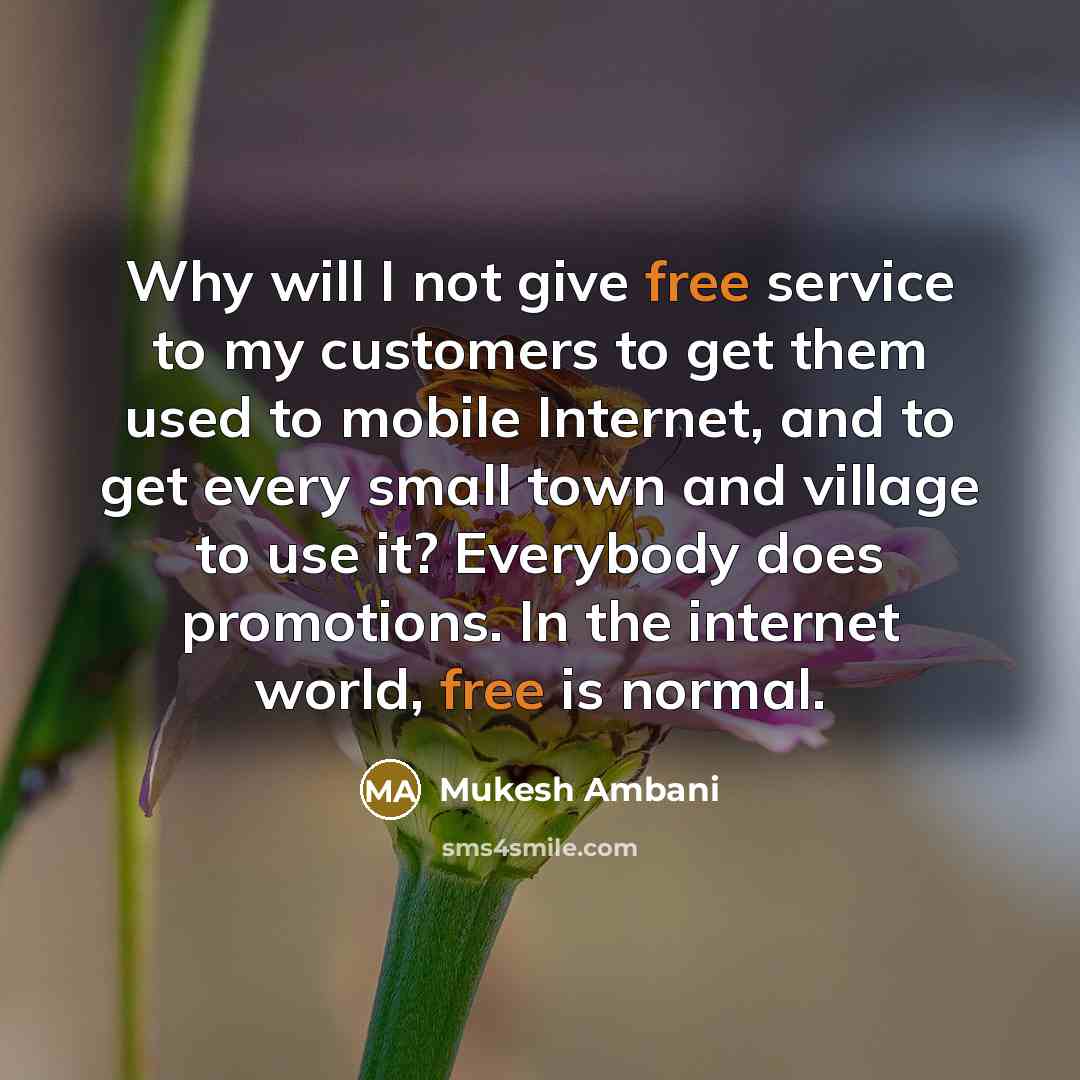 “Why will I not give free service to my customers…” quote by Mukesh Ambani