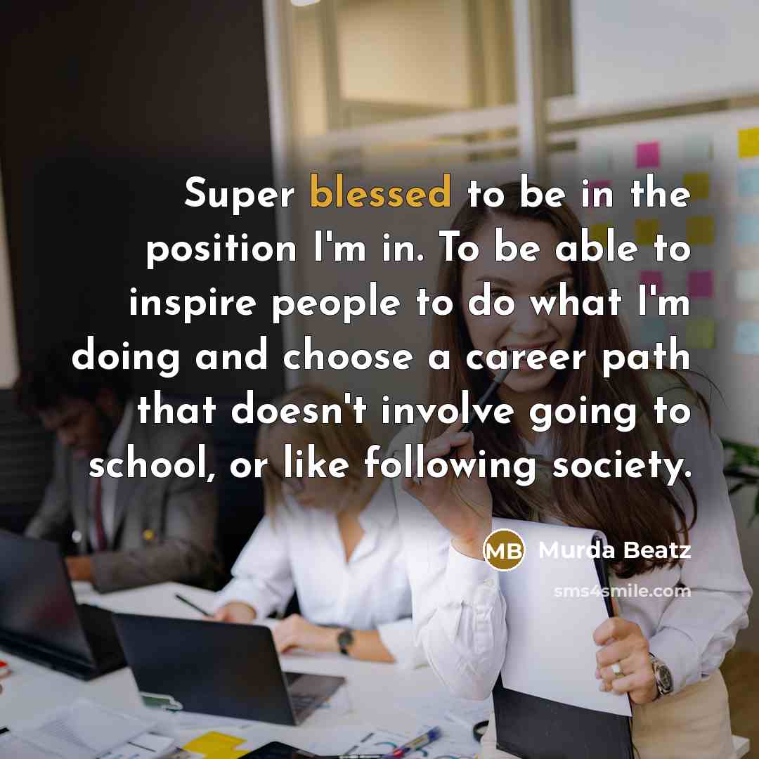 “Super blessed to be in the position I'm in. To…” quote by Murda Beatz