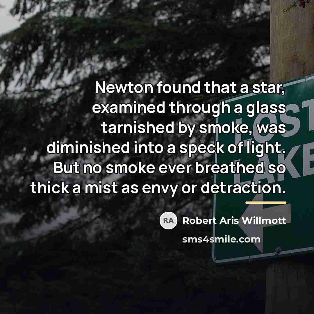 “Newton found that a star, examined through a glass tarnished…” quote by Robert Aris Willmott