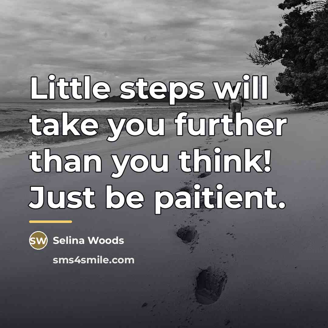 “Little steps will take you further than you think! Just…” quote by Anonymous