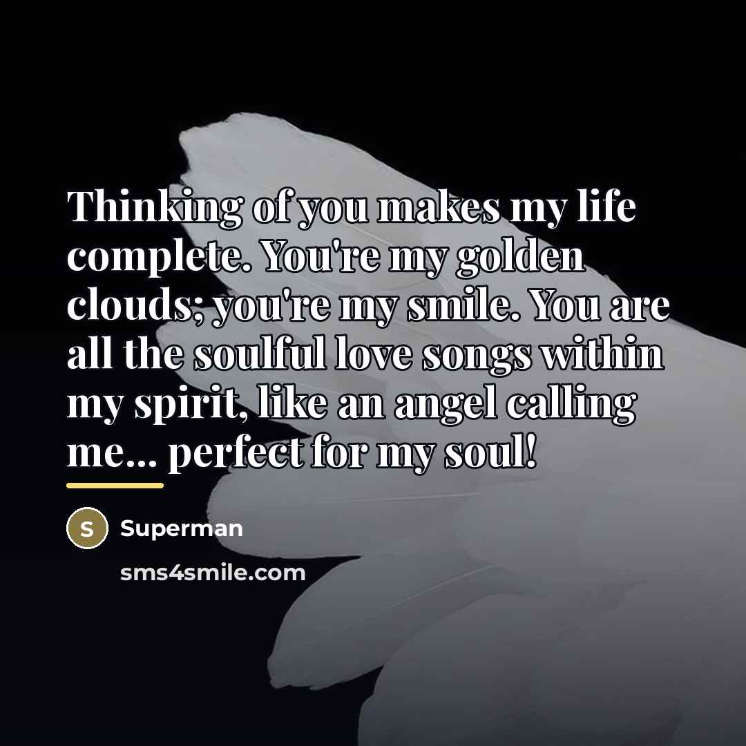 “Thinking of you makes my life complete. You're my golden…” quote by Superman