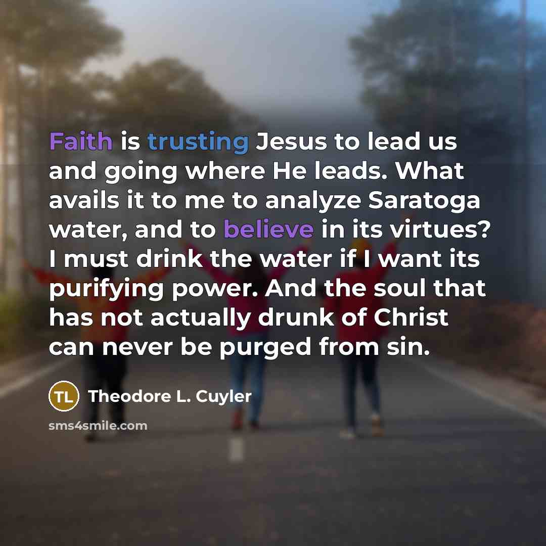 “Faith is trusting Jesus to lead us and going where…” quote by Theodore L. Cuyler