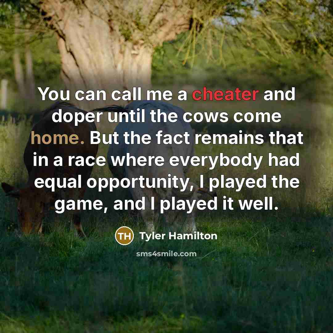 “You can call me a cheater and doper until the…” quote by Tyler Hamilton