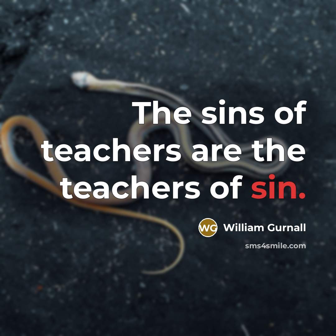 “The sins of teachers are the teachers of sin.…” quote by William Gurnall