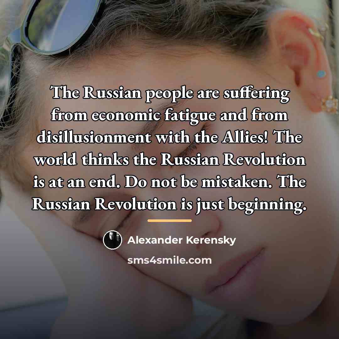“The Russian people are suffering from economic fatigue and from…” quote by Alexander Kerensky