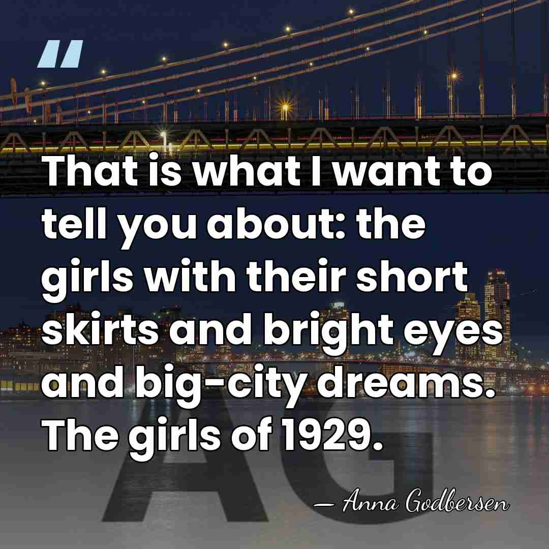 That is what I want to tell you about: the girls with&hellip; - Anna Godbersen