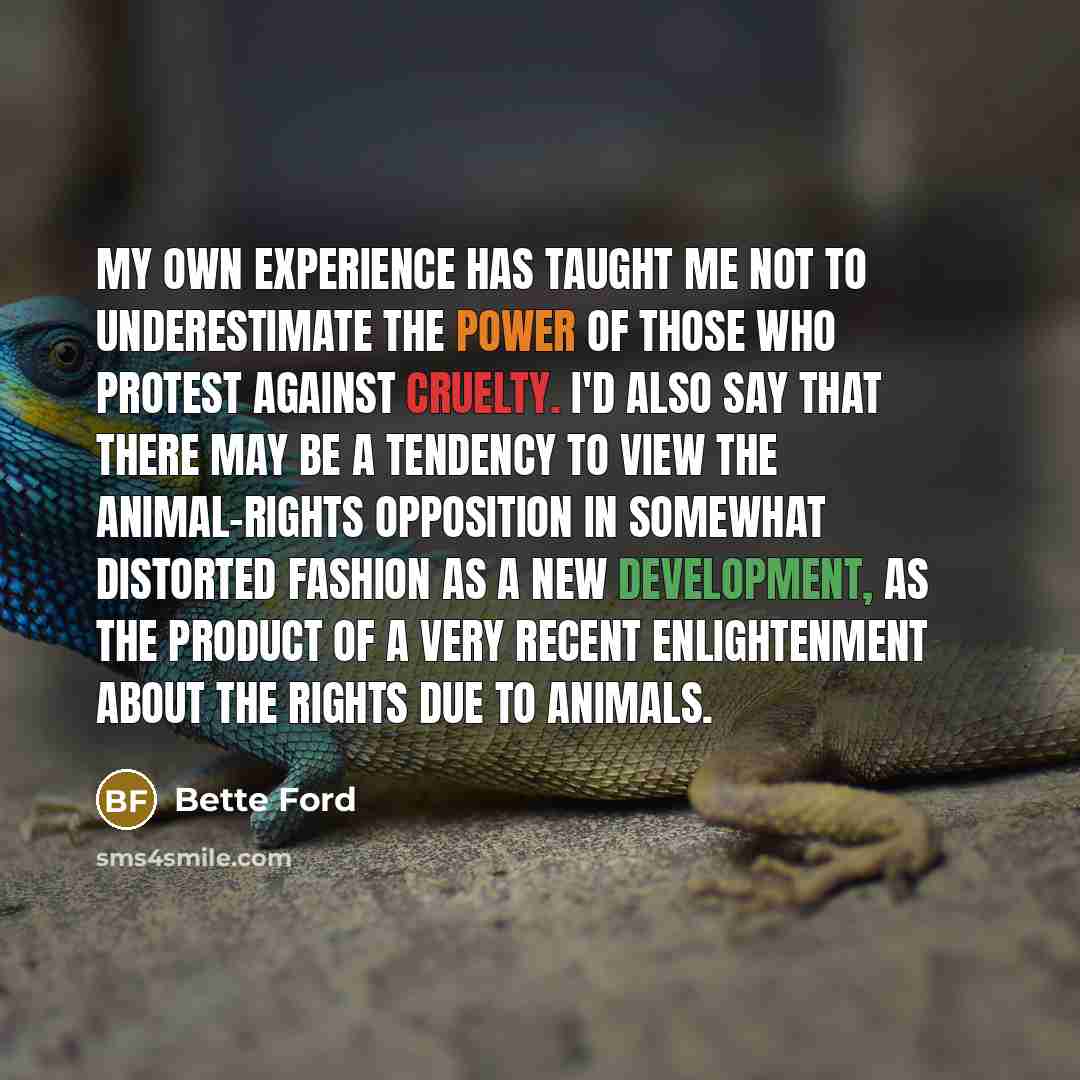 “My own experience has taught me not to underestimate the…” quote by Bette Ford