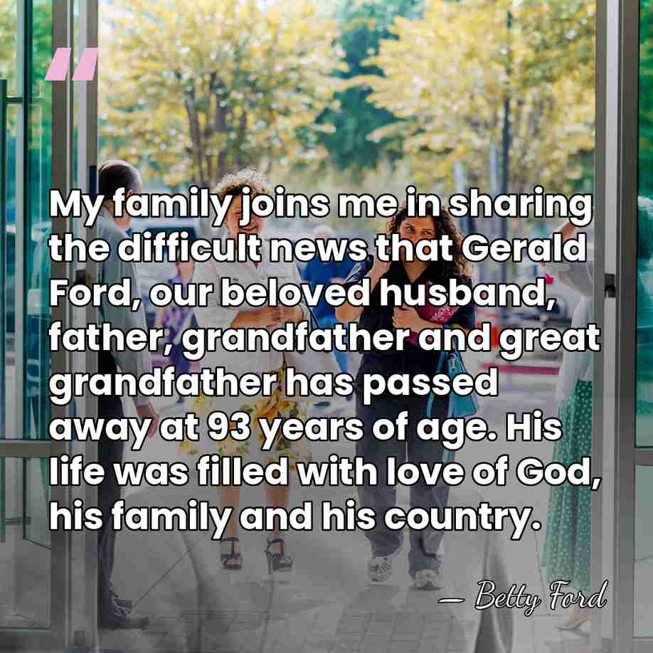 My family joins me in sharing the difficult news that Gerald Ford,&hellip; - Betty Ford