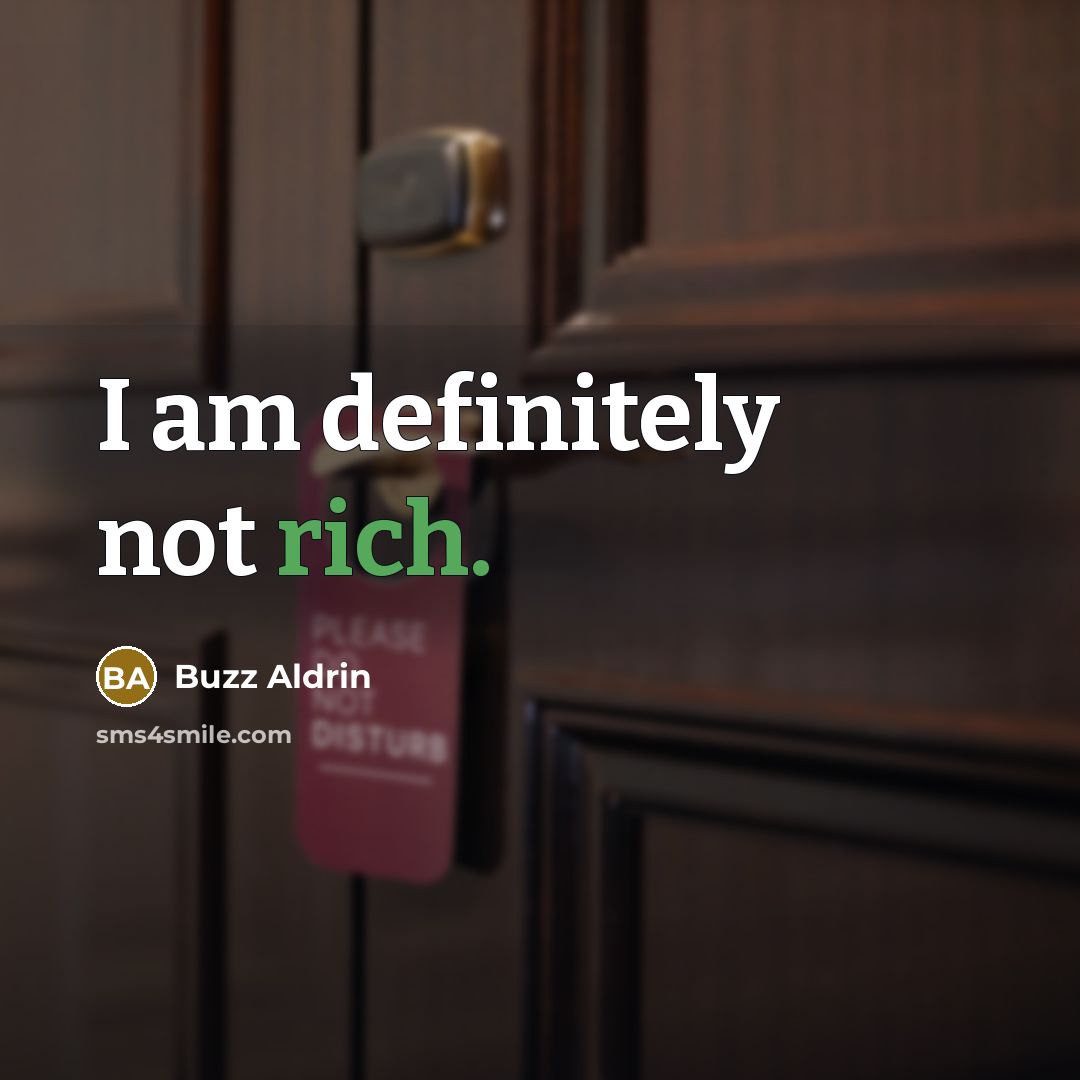 “I am definitely not rich.…” quote by Buzz Aldrin