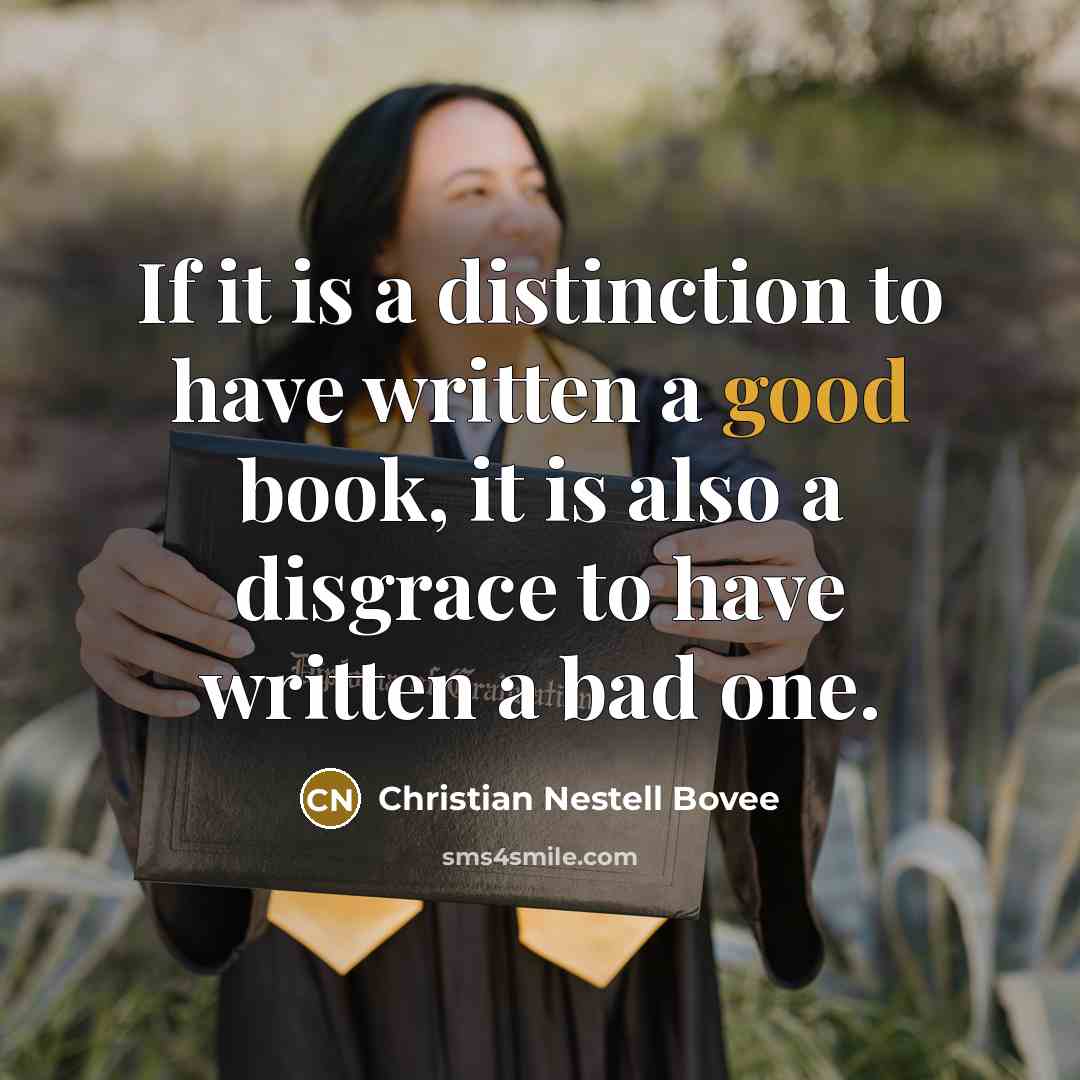 “If it is a distinction to have written a good…” quote by Christian Nestell Bovee