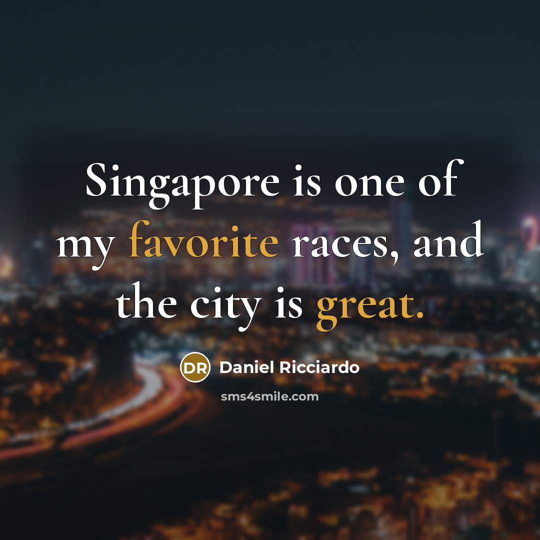 “Singapore is one of my favorite races, and the city…” quote by Daniel Ricciardo