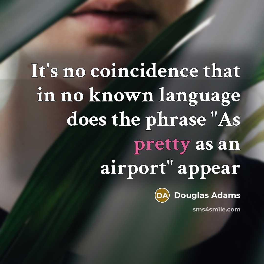 “It's no coincidence that in no known language does the…” quote by Douglas Adams