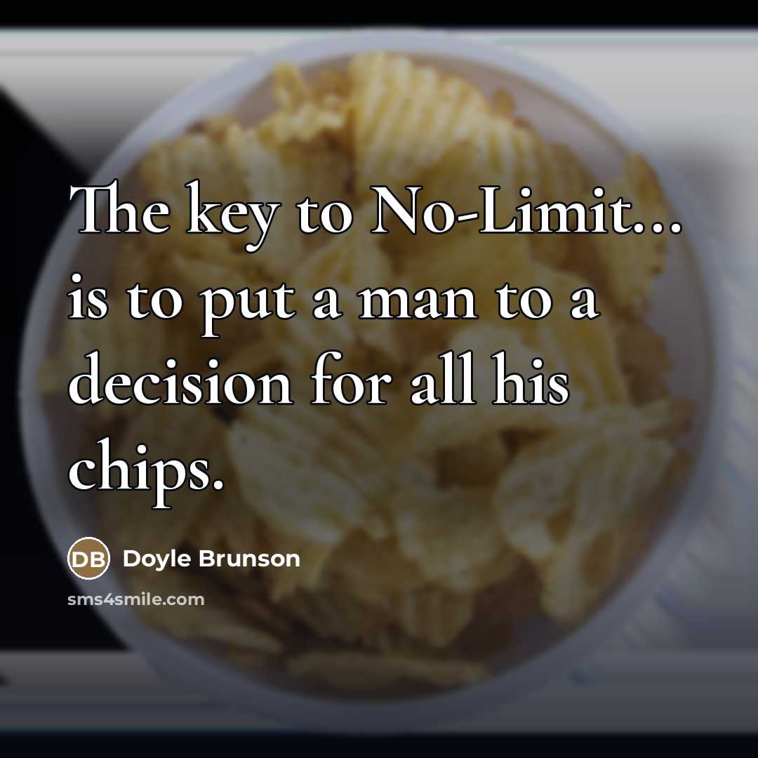 “The key to No-Limit... is to put a man to…” quote by Doyle Brunson