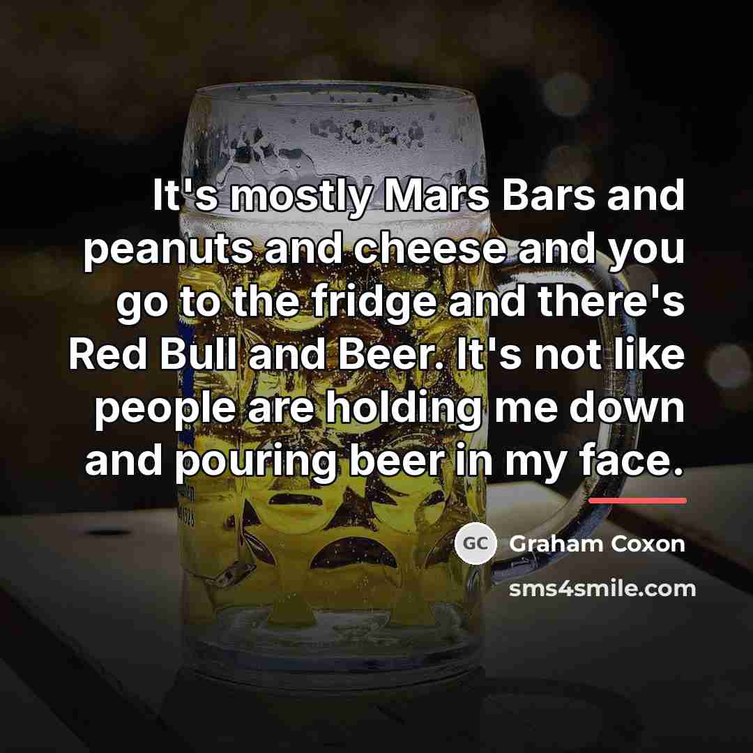 “It's mostly Mars Bars and peanuts and cheese and you…” quote by Graham Coxon
