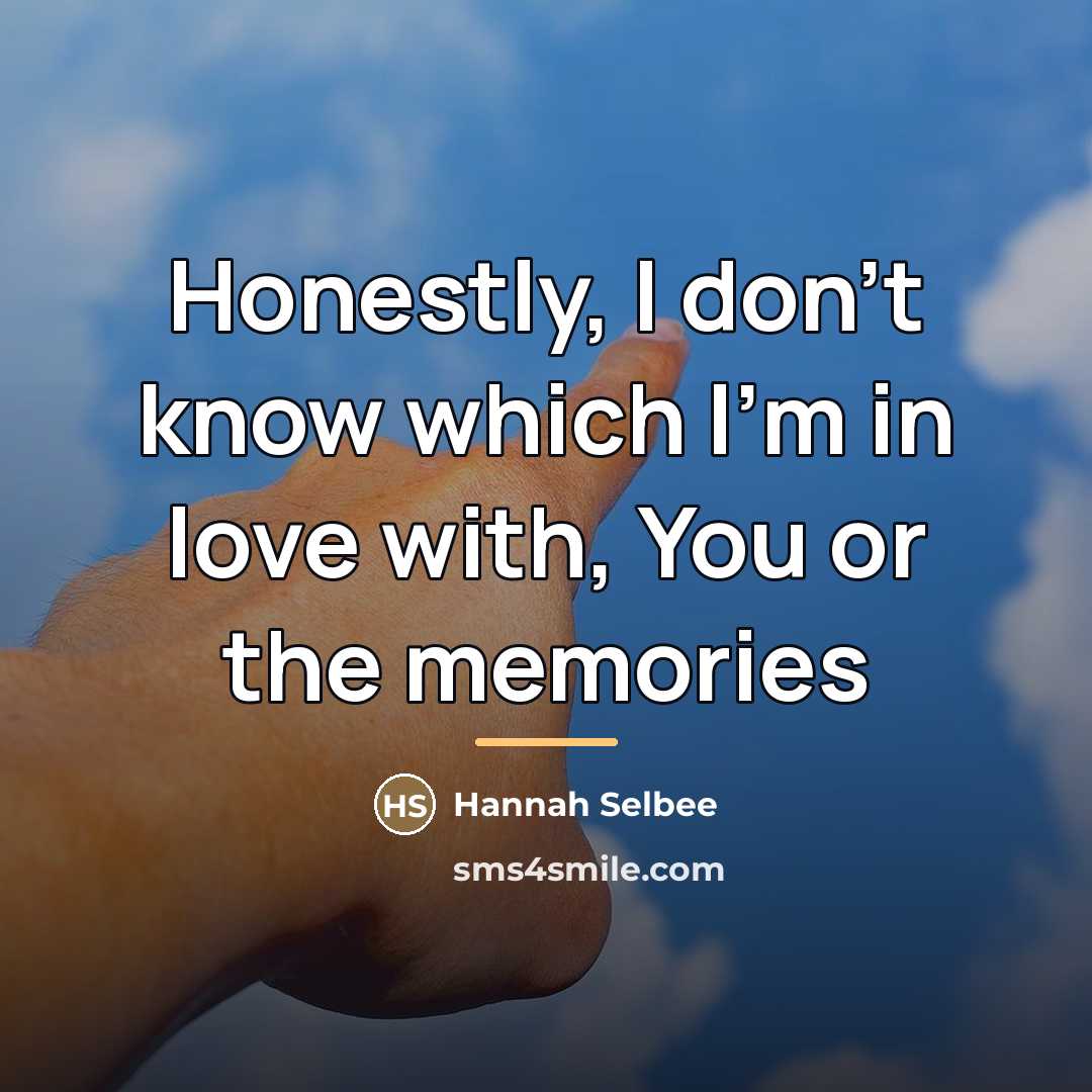 “Honestly, I don't know which I'm in love with, You…” quote by Hannah Selbee
