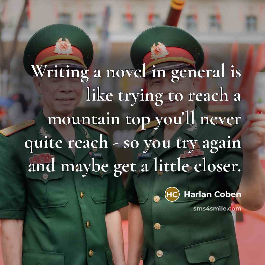 “Writing a novel in general is like trying to reach…” quote by Harlan Coben