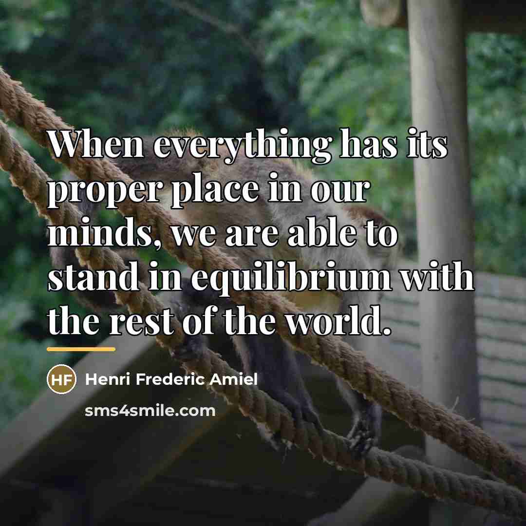“When everything has its proper place in our minds, we…” quote by Henri Frederic Amiel