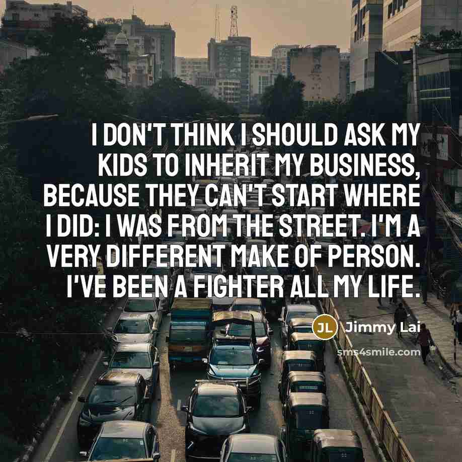 “I don't think I should ask my kids to inherit…” quote by Jimmy Lai